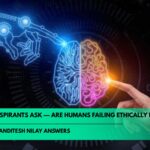 Navigating Ethics in the Age of AI: UPSC Candidates Question Human Moral Standards and Seek Insight